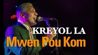 KREYOL LA - Mwen Pou Kom