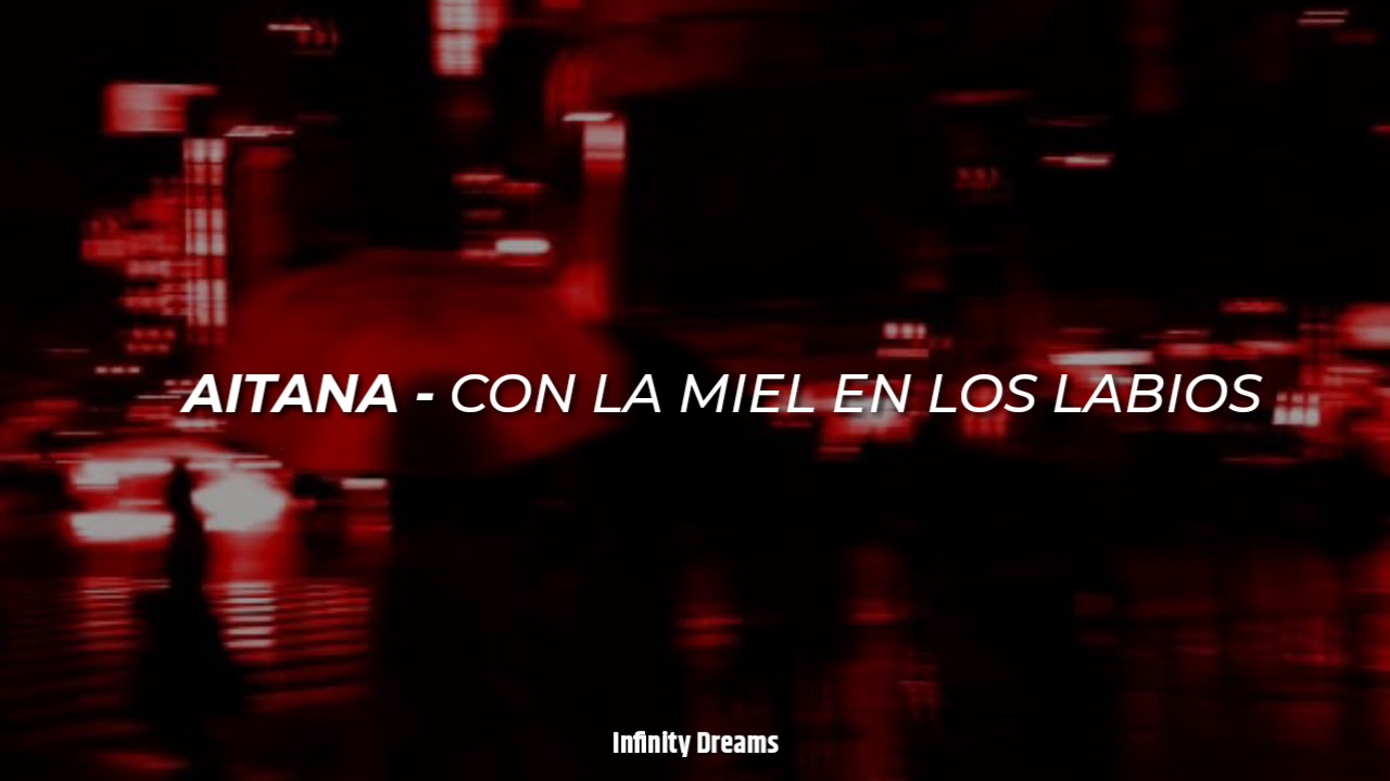 Aitana; Con La Miel En Los Labios - Letra - YouTube