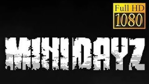 Mini DAYZ Survival Game Game Review 1080p Official Bohemia Interactive a.s.