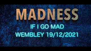 Madness   If I Go Mad