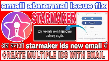 Create Starmaker IDs with email without abnormal issue | starmaker new IDs abnormal issue fix