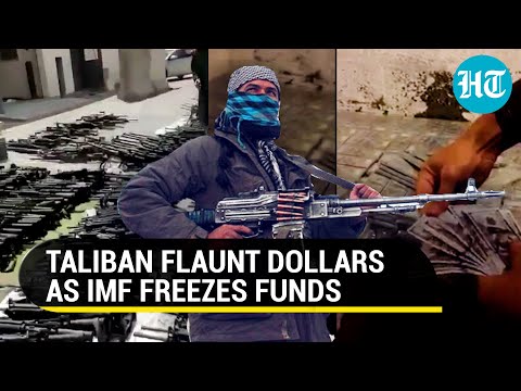 Watch: Taliban flaunt weapons, dollars after US, IMF freeze funds amidst Afghan turmoil