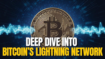 A Deep Dive into Bitcoin’s Lightning Network
