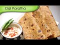 Dal Paratha | Easy To Make Healthy Breakfast / Lunch Recipe | Ruchi's Kitchen