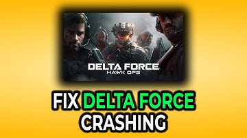 How to Easily Fix Delta Force Crashing in 2025 (STEP BY STEP!)