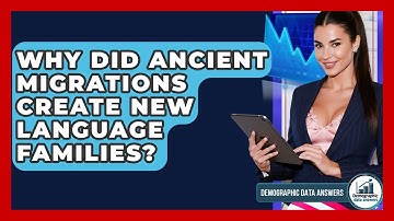 Why Did Ancient Migrations Create New Language Families? - Demographic Data Answers