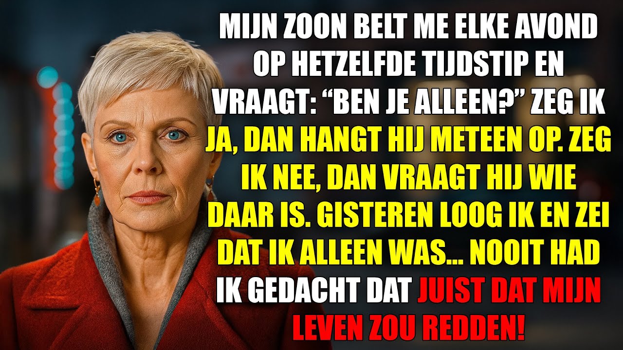 Mijn zoon belt me elke avond en vraagt of ik alleen ben. Gisteren loog ik – dat redde me!