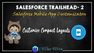 Customize Compact Layouts | Salesforce Mobile App Customization | Techno Fiction