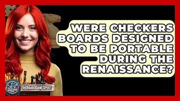 Were Checkers Boards Designed To Be Portable During The Renaissance? - The Board Game Xpert