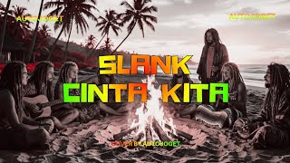 SLANK - CINTA KITA | Cover Reggae Positive Vibes By Auto Joget