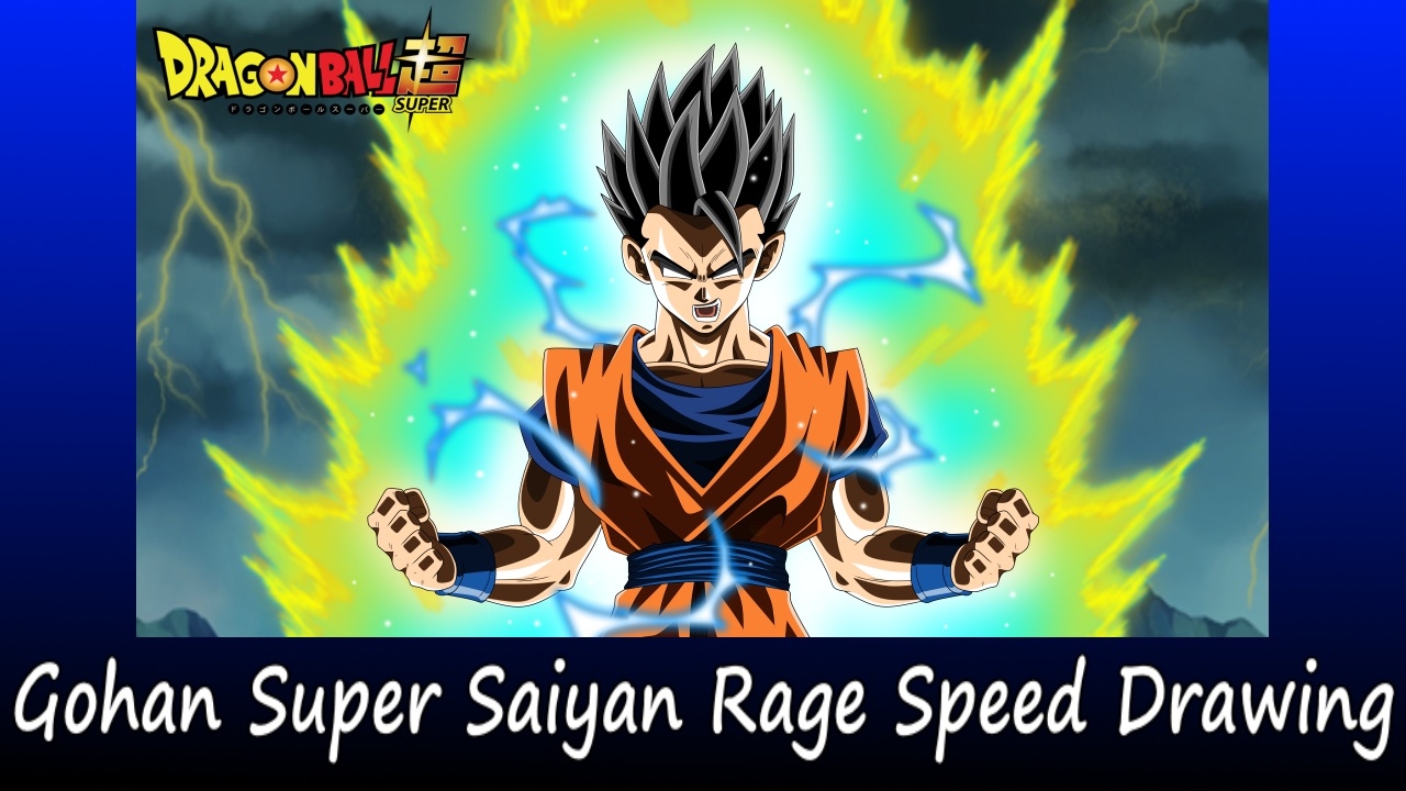 Gohan Rage Drawing Gohan Super Saiyan Rage Speed Drawing || Dragon Ball Super - YouTube