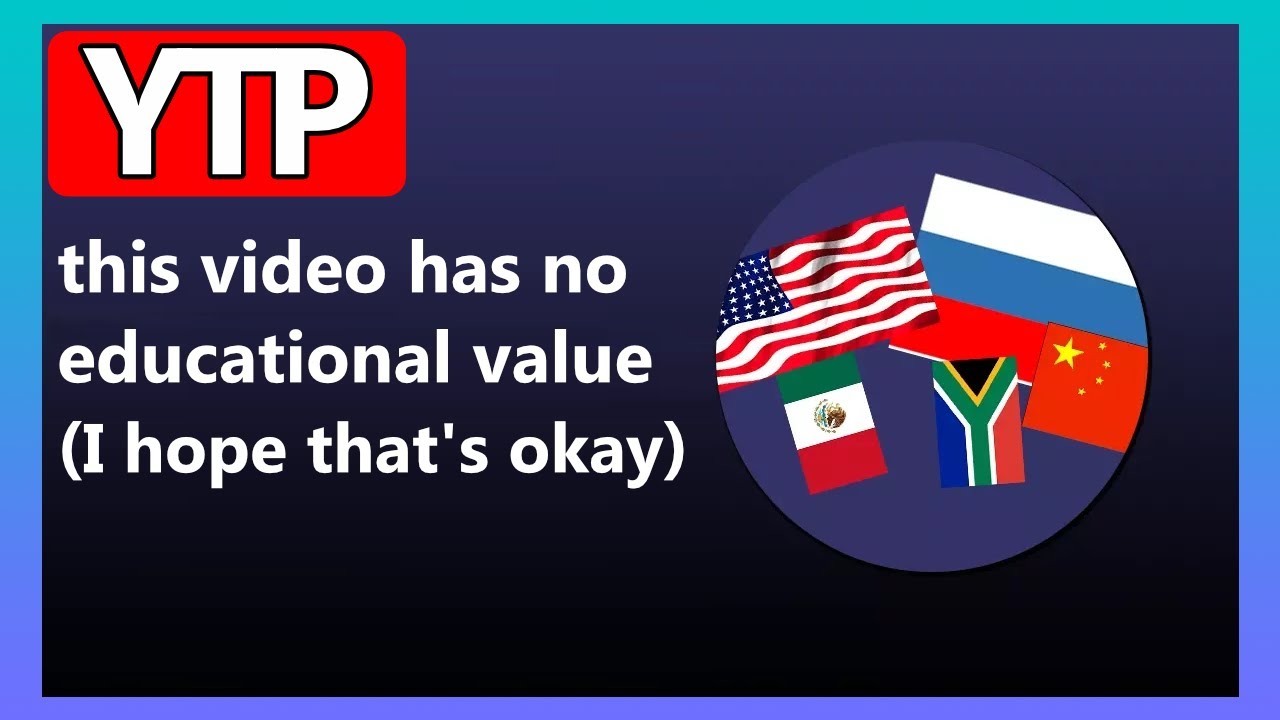 YTP - This Video Has NO Educational Value I Hope That's Okay