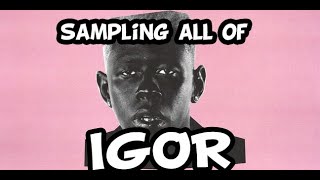 SAMPLING EVERY SONG OFF OF IGOR - TYLER THE CREATOR