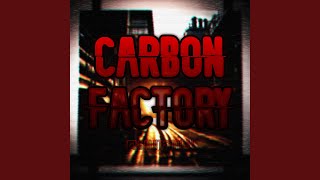 Carbon Factory (Slowed + Reverb)