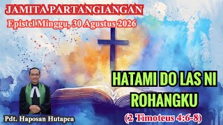 Jamita Partangiangan, Epistel Minggu 30 Agustus 2026, 2 Timoteus 4:6-8@haposanhutapea 