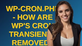 Wordpress: wp-cron.php - How are WP's Cron transients removed?