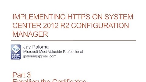 implementing HTTPS on SCCM 2012 R2 Part 3 - Enrolling the Certificates