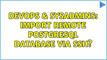DevOps & SysAdmins: Import remote postgresql database via ssh?