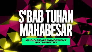 S'bab Tuhan MahaBesar [RE-ARRANGEMENT] | NDC Ministry