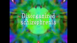 Disorganized schizophrenia