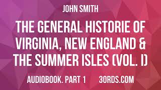 John Smith - The General Historie of Virginia, New England & the Summer Isle... — Part 1 | Audiobook