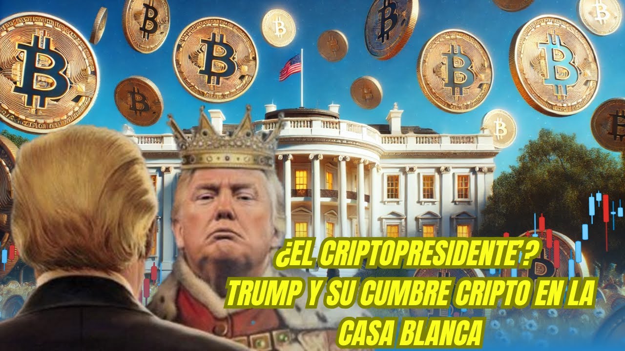 ¿El criptopresidente’? Trump y su cumbre cripto en la Casa Blanca - YouTube