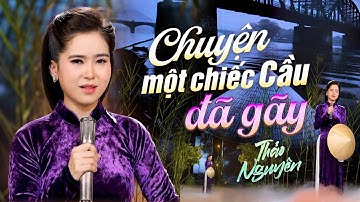 Chuyện Một Chiếc Cầu Đã Gãy – Thảo Nguyên Bolero | Trầm Tử Thiêng – Nhạc Vàng Xứ Huế