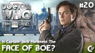 Fan Theories #20 : Is Captain Jack Harkness The Face Of Boe?