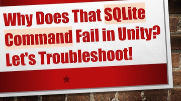Why Does That SQLite Command Fail in Unity? Let