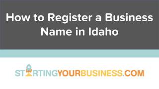 How to Register a Business Name in Idaho - Starting a Business in Idaho