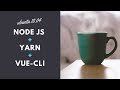 Installing Node js, Yarn and Vue-cli on Ubuntu 18.04
