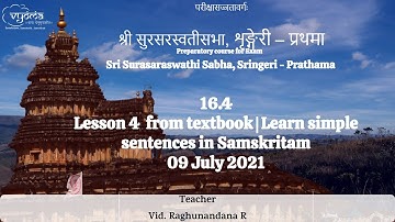 16.4 | Lesson 4 from textbook | Learn simple sentences in Samskritam | SSS Prathama - 09 July 2021