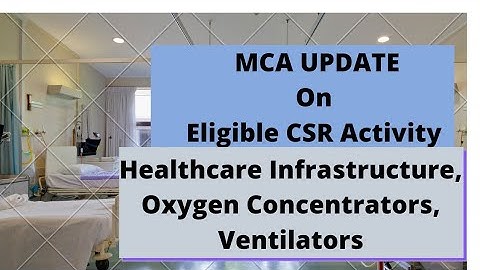 MCA Update  - CSR Funds on Creating Health care infrastructure, Oxygen Concentrators & Ventilators