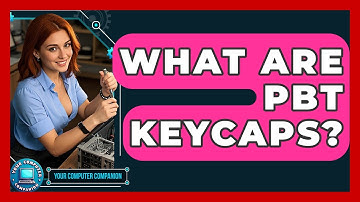 What Are PBT Keycaps? - Your Computer Companion