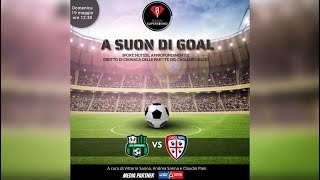 🔴🔵 ASCOLTA LA DIRETTA DI Sassuolo - Cagliari | A Suon di Gol - Radio Super Sound