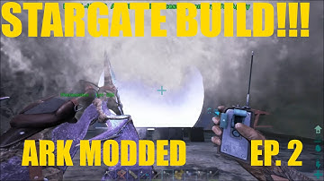 STARGATE BUILD! - MODDED ARK SURVIVAL EVOLVED EP. 2