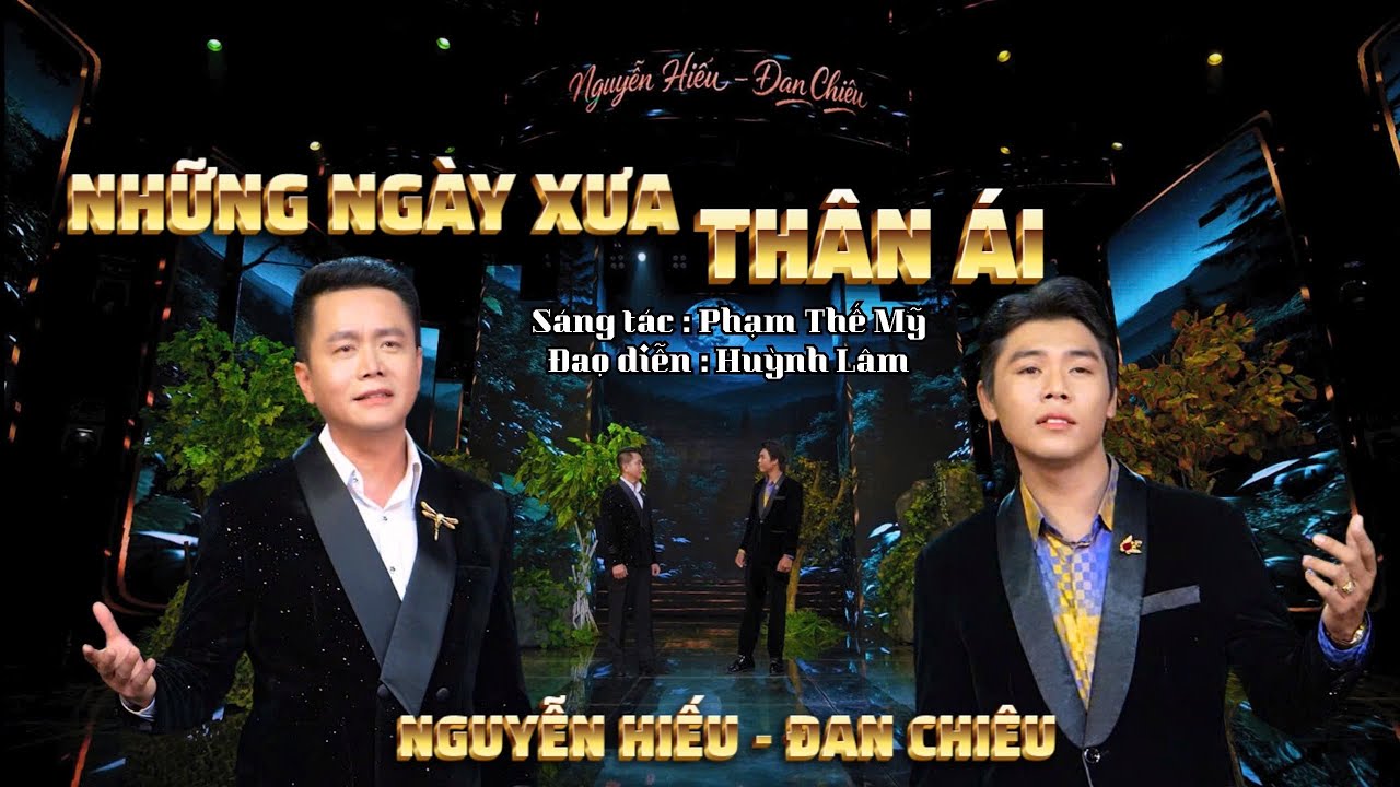 🔥NHỮNG NGÀY XƯA THÂN ÁI | NGUYỄN HIẾU - ĐAN CHIÊU #xuhuongyoutube #bolero #bolerohay 
