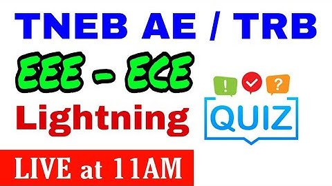 LIGHTNING QUIZ | FOR EEE & ECE CORE SUBJECTS | TNEB AE / TRB POLYTECHNIC PREPARATION