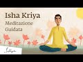 Isha kriya  meditazione guidata  sadhguru italiano