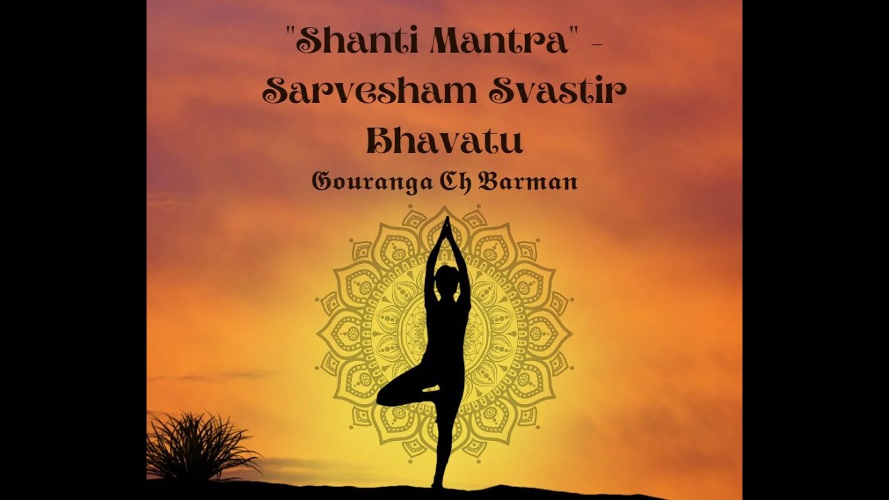 Shanti Mantra   Sarvesham Svastir Bhavatu   Very Peaceful Mantra