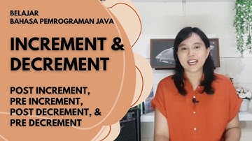 Tutorial Menggunakan Increment dan Decrement (Struktur Penjelasan Contoh Kode) | Belajar Bahasa Java
