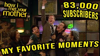 My Favorite Moments  How I Met Your Mother (83,000 Subscriber Special)