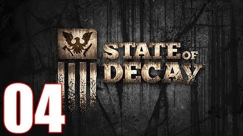 State Of Decay Walkthrough Part 4 Gameplay Let