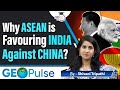 Why asean is favouring india against china  geopulse  asean 2023 i shivani tripathi  studyiq ias