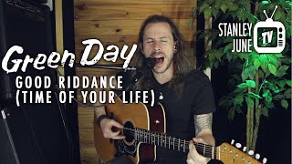 Good Riddance (Time of Your Life) - Green Day (Stanley June Acoustic Cover)