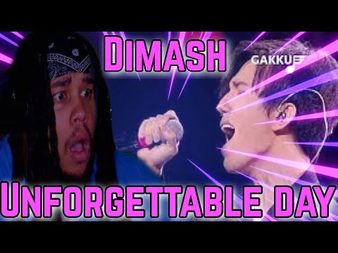 DIMASH 'Unforgettable Day" (Gakku live) REACTION(D8?)