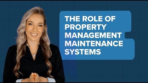What Are Property Management Maintenance Systems?