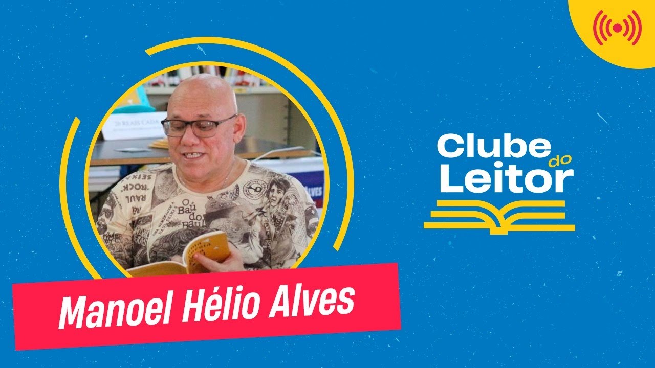 clube-do-leitor-br-epis-dio-26-manoel-h-lio-alves-youtube