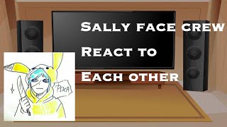 Sally Face Crew React to Each Other|| Salvis|| check desc