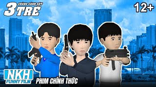 Ba Chàng Cảnh Sát Trẻ - Three Young Police 2022 | Phim Chính Thức (Phim Hoạt Hình Cảnh Sát Việt Nam)